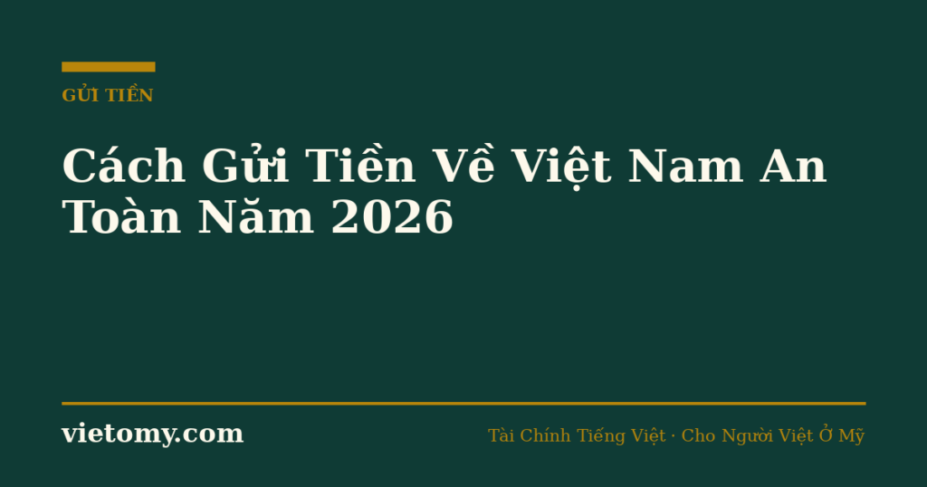 Gửi Tiền Về Việt Nam An Toàn 2026 - Vietomy